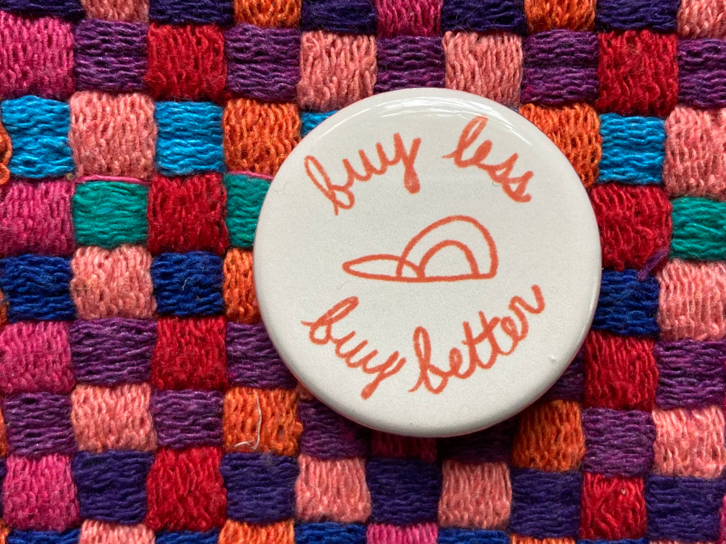 Buy Less Buy Better Button