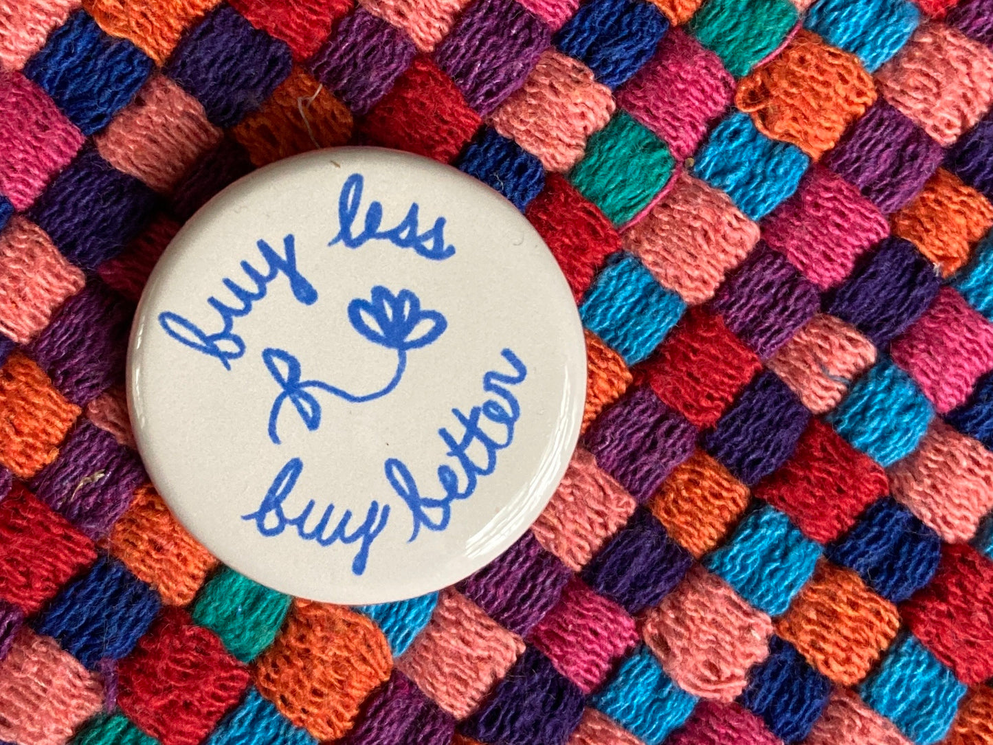 Buy Less Buy Better Button