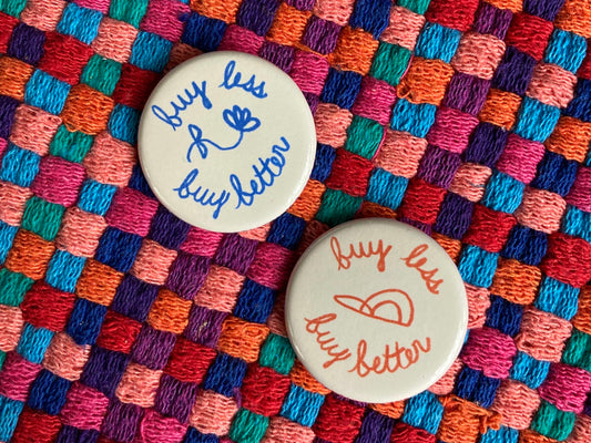 Buy Less Buy Better Button